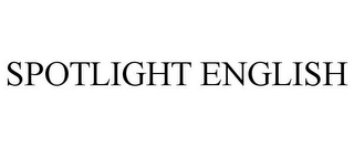 SPOTLIGHT ENGLISH