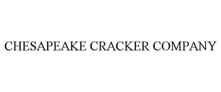 CHESAPEAKE CRACKER COMPANY