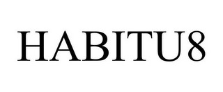 HABITU8
