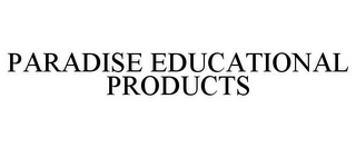 PARADISE EDUCATIONAL PRODUCTS