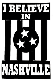 I BELIEVE IN NASHVILLE