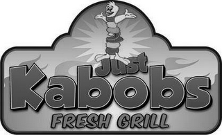 JUST KABOBS FRESH GRILL