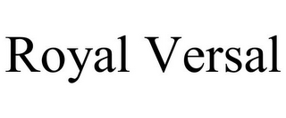 ROYAL VERSAL