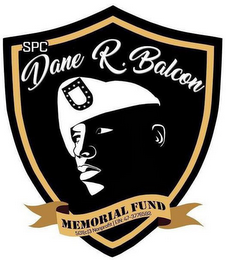 SPC DANE R. BALCON MEMORIAL FUND 501(C)3 NONPROFIT | EIN: 47-3776592