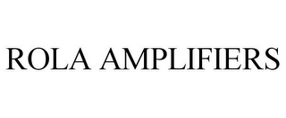 ROLA AMPLIFIERS