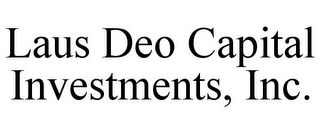 LAUS DEO CAPITAL INVESTMENTS, INC.