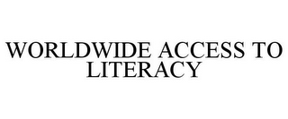 WORLDWIDE ACCESS TO LITERACY