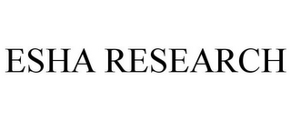 ESHA RESEARCH