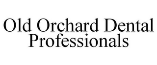 OLD ORCHARD DENTAL PROFESSIONALS