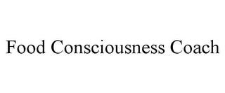 FOOD CONSCIOUSNESS COACH