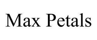 MAX PETALS