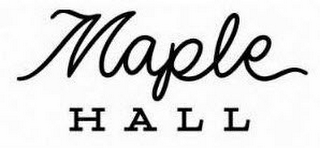 MAPLE HALL