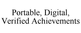 PORTABLE, DIGITAL, VERIFIED ACHIEVEMENTS