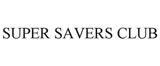 SUPER SAVERS CLUB