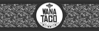 WANA TACO & MORE