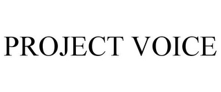 PROJECT VOICE