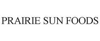 PRAIRIE SUN FOODS