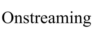 ONSTREAMING
