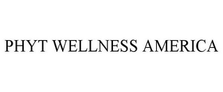 PHYT WELLNESS AMERICA