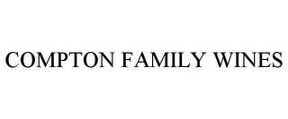 COMPTON FAMILY WINES