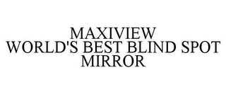 MAXIVIEW WORLD'S BEST BLIND SPOT MIRROR