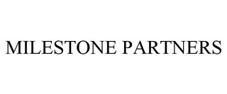 MILESTONE PARTNERS