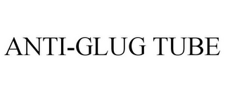 ANTI-GLUG TUBE