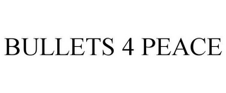 BULLETS 4 PEACE