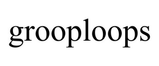 GROOPLOOPS