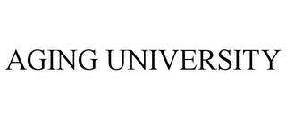 AGING UNIVERSITY