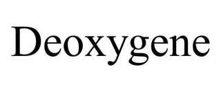 DEOXYGENE