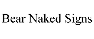 BEAR NAKED SIGNS