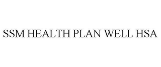 SSM HEALTH PLAN WELL HSA