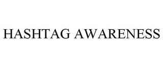 HASHTAG AWARENESS