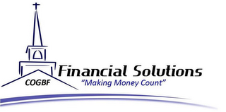 COGBF FINANCIAL SOLUTIONS "MAKING MONEYCOUNT"