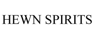 HEWN SPIRITS