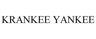KRANKEE YANKEE