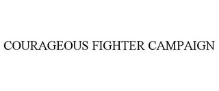 COURAGEOUS FIGHTER CAMPAIGN