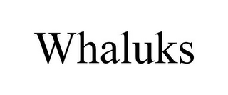 WHALUKS