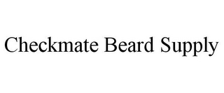 CHECKMATE BEARD SUPPLY