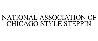 NATIONAL ASSOCIATION OF CHICAGO STYLE STEPPIN