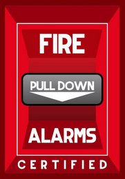 FIRE ALARMS CERTIFIED PULL DOWN