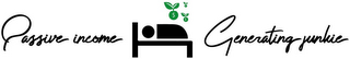PASSIVE INCOME GENERATING JUNKIE