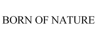BORN OF NATURE
