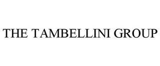 THE TAMBELLINI GROUP