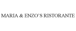 MARIA & ENZO'S RISTORANTE