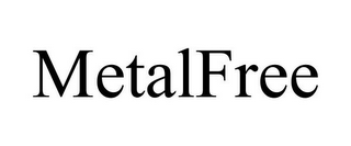 METALFREE