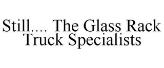 STILL.... THE GLASS RACK TRUCK SPECIALISTS