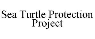 SEA TURTLE PROTECTION PROJECT