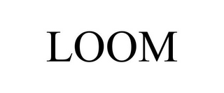 LOOM